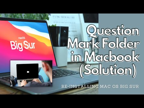 Question Mark Folder in Macbook (Solution) + re-installing macOS Big Sur