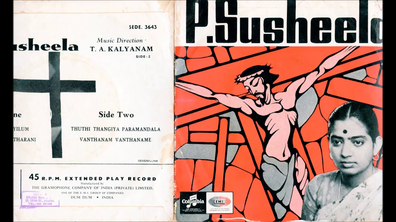 "THUTHI THANGIYA PARAMANDALA".......&"VANTHANAM VANTHANAME"......Tamil Christian songs)  P.Susheela.