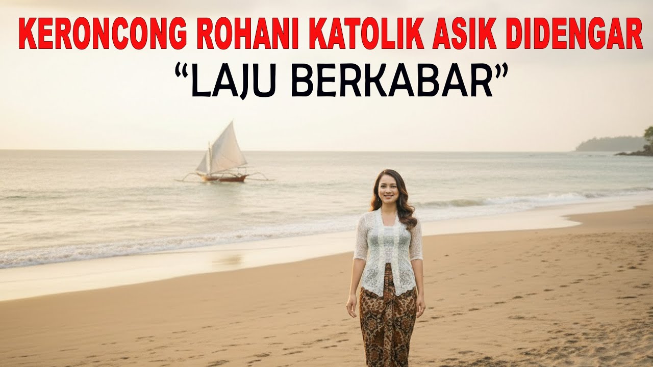 LAGU Keroncong Rohani Asik - LAJU BERKABAR