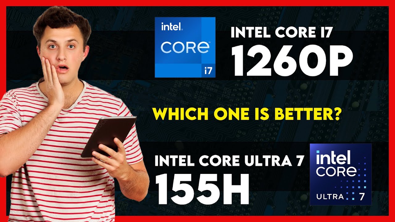 Intel Core i7 1260P vs Intel Core Ultra 7 155H Comparison - YouTube