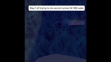 Day 1 of trying to do secret tunnel till 100 subs