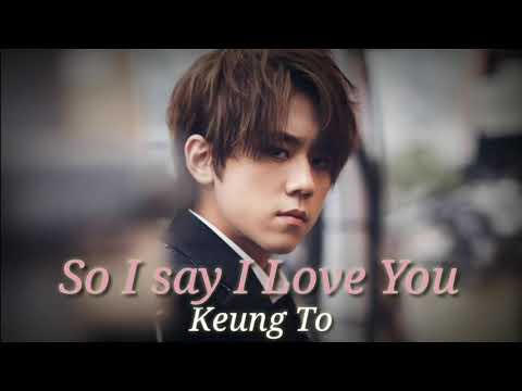 So i say I Love You || Keung To