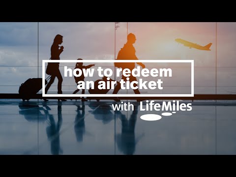 Discover LifeMiles: A step by step guide to redeem an air ticket with LifeMiles