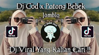 DJ COD X POTONG BEBEK JOMBLO BREAKFUNK VIRAL TIK TOK TERBARU 2023 YANG KALIAN CARI !!