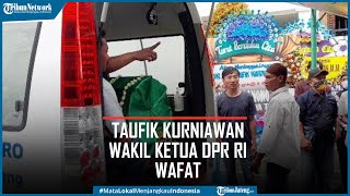 Taufik Kurniawan Wakil Ketua DPR RI Periode 2009 - 2018 Wafat di Semarang