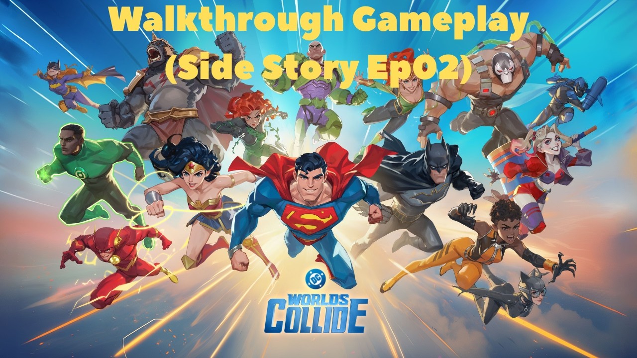 DC's World's Collide - Mobile Gameplay (Side Story Ep02) - YouTube