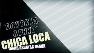 Tony Ray Feat. Gianna - Chica Loca (Tamir Assayag Remix) Resimi
