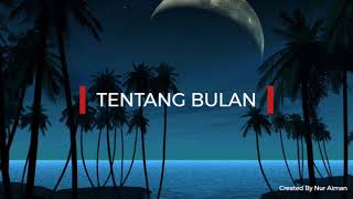 Tentang Bulan lirik  Fatin Nur Afeefa 