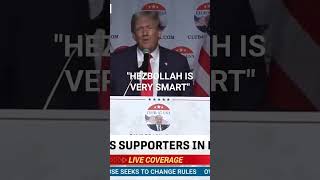 Trump: "Hezbollah is very smart" #Trump #Israel