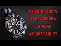 Seiko SKX007: vale ancora la pena acquistarlo?