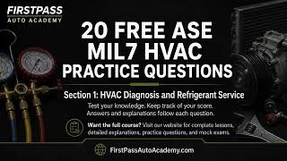 ASE MIL7 HVAC Practice Test | Part 1 - Diagnosis & Refrigerant Service