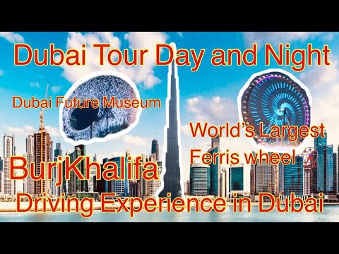 Dubai Tour Day and Night | Driving Experience BurjKhalifa Downtown | Dubai Future museum | Dubai UAE