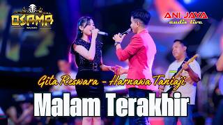 MALAM TERAKHIR - GITA RESWARA - HARNAWA - OSAMA MUSIK 13JUNI - ANIJAYA AUDIO LIVE Airin Digimedia