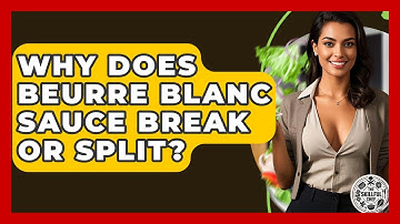 Why Does Beurre Blanc Sauce Break Or Split? - The Skillful Chef