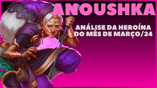 Análise de ANOUSHKA Heroína do Mês de Março/24 Empires & Puzzles Travado