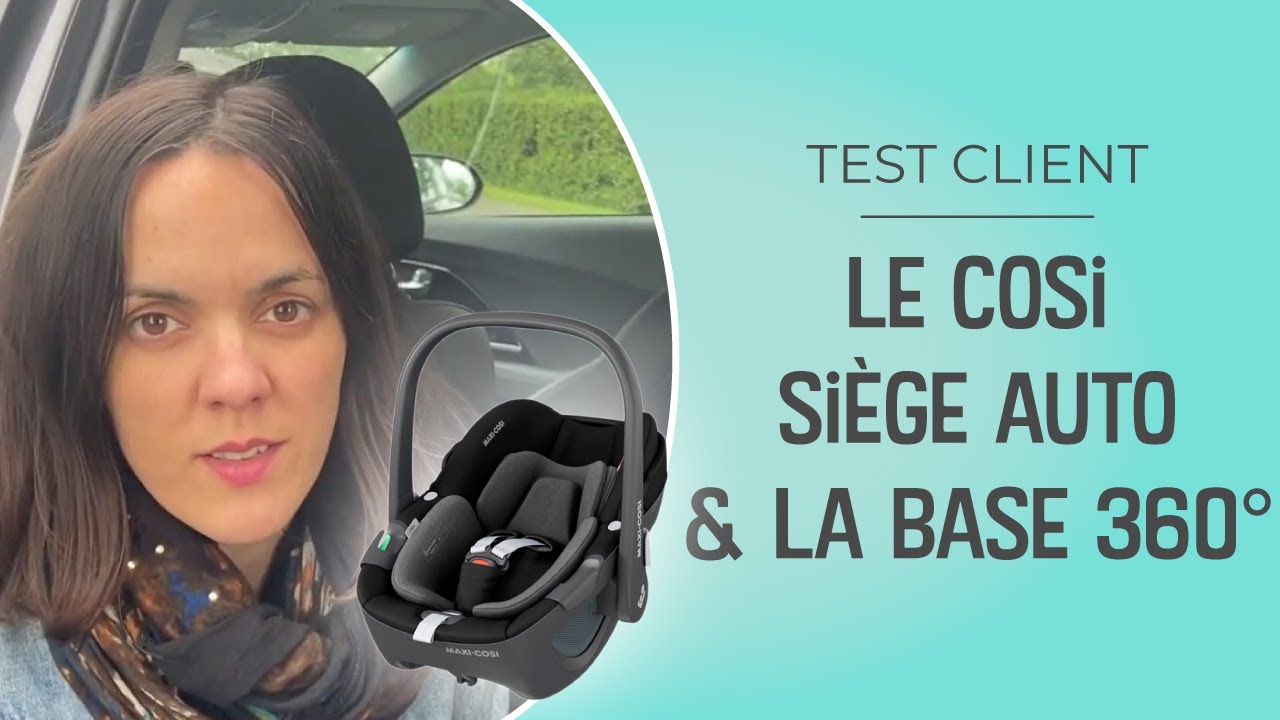 LE COSI SIEGE AUTO PEBBLE 360 MAXI-COSI - BERCEAU MAGIQUE 