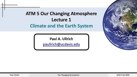 Our Changing Atmosphere Lecture 01 - Climate and the Earth System