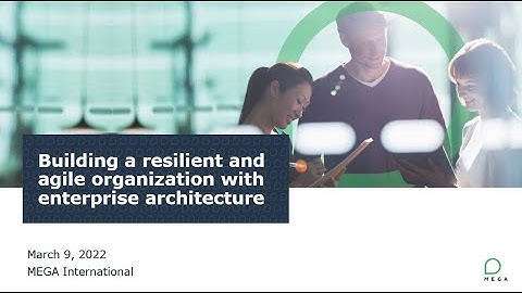 Building a resilient and agile organization with enterprise architecture