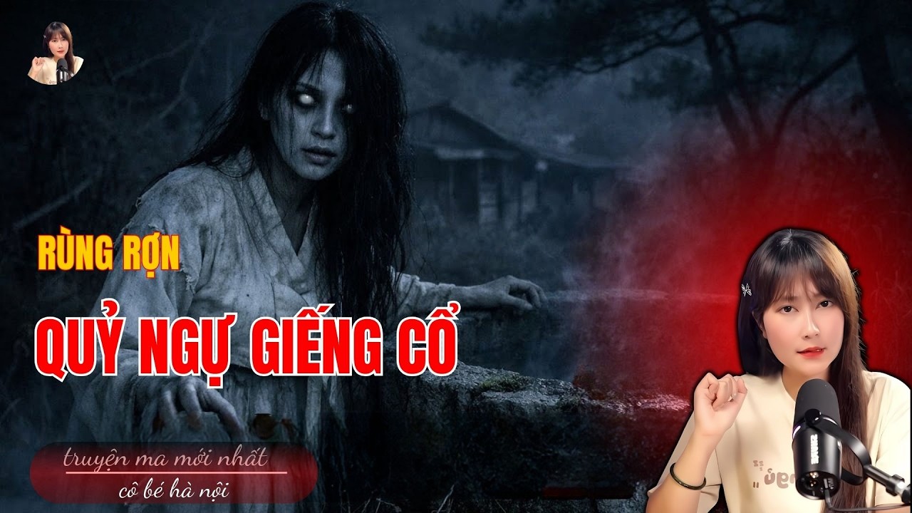 Truyện Ma Có Thật :  QUỶ NGỰ GIẾNG CỔ   | Cô Bé Hà Nội