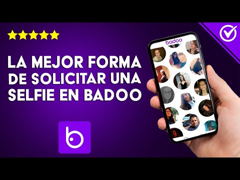 ¿Cuál es la mejor forma de solicitar una selfie en BADOO y evitar bots? - Triunfar en Badoo
