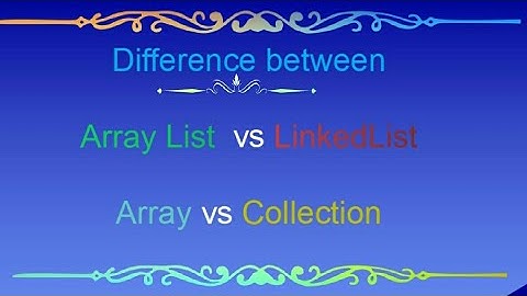 ArrayList vs LinkedList AND array vs Collection| JAVA collection
