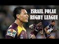 The best of israel folau  rugby league 
