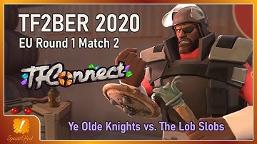 TFConnect 2020 - EU R1 - Ye Olde Knights vs. The Lob Slobs