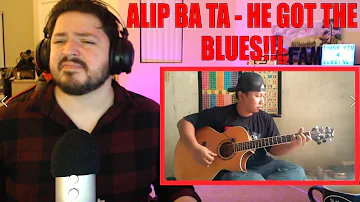 ALIP BA TA - STILL GOT THE BLUES - REACTION VIDEO