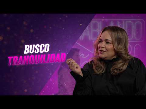 Busco tranquilidad | Jacqueline Alcala | Hablando Claro con Maria Barquin