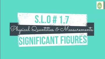 09. S.L.O # 1.7 Significant Figures