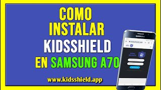 Kidsshield App Como Instalar En Samsung A70 2025
