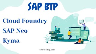 What is SAP BTP Cloud Foundry, Neo & Kyma? (including Kubernetes & containers) by ERP is Easy 11,192 views 1 year ago 12 minutes, 1 second