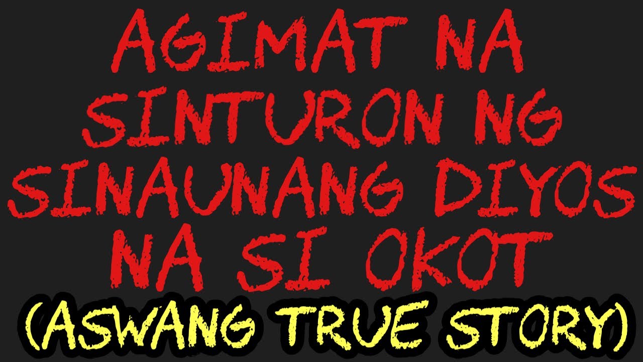 AGIMAT NA SINTURON NG SINAUNANG DIYOS NA SI OKOT (Aswang True Story)