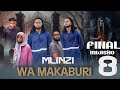 MLINZI WA MAKABURI 8 FINAL MWISHO