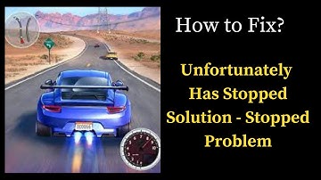How to Fix Street Racing 3D app Unfortunately Has Stopped Solution - Stopped Problem