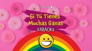 Si Tú Tienes Muchas Ganas 🎵 Karaoke con letra para niños #cancionesinfantiles