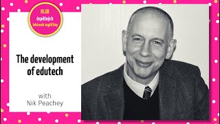 The development of edutech - with Nik Peachey