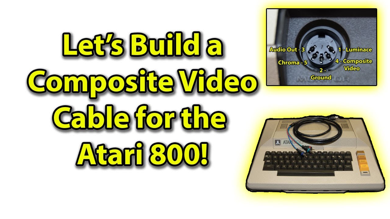 Let's Build a Composite Video Cable for the Atari 800 YouTube