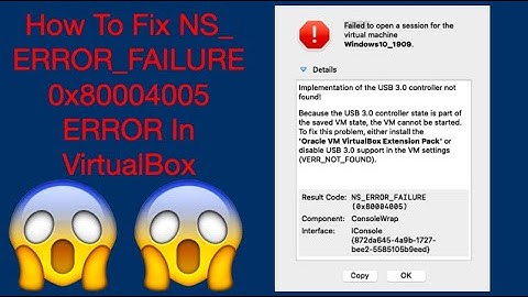How To Fix NS_ERROR_FAILURE 0x80004005 Error In VirtualBox On Mac / Windows 10