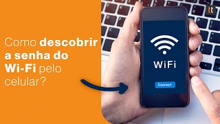 Como descobrir a SENHA do Wi-Fi pelo celular