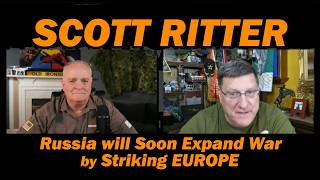 Scott Ritter: Russia will Soon Expand War by Striking EUROPE Net Worth