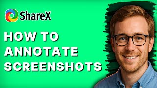 Famous How to Annotate Screenshots in Sharex [2026 Full Guide] Net Worth