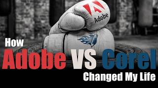 How Adobe vs Corel Changed My Life | And What This Taught Me About Graphic Design