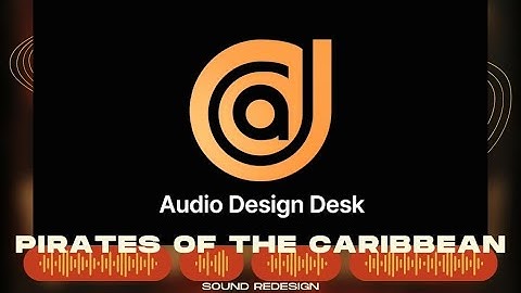 Pirates Of The Caribbean | Sound Re-Design with Audio Design Desk