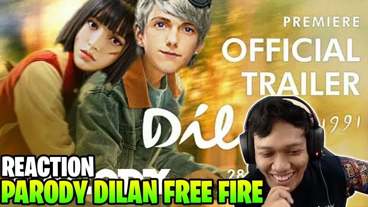 PARODI DILAN1991 FREE FIRE REACTION Garena Free Fire YouTube