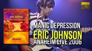 Eric Johnson  Manic Depression anaheim  2006  remastered To Hd