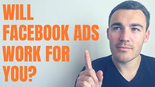 Will Facebook Ads Work For Your Business? Here's How You Can Find Out...