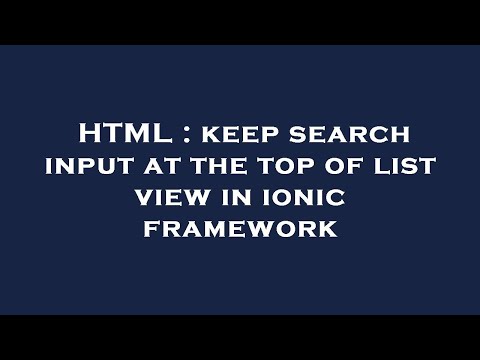 HTML : keep search input at the top of list view in ionic framework