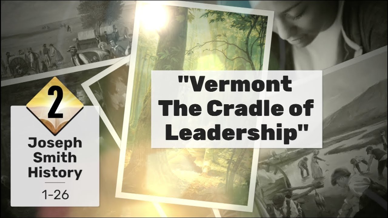 02 Come Follow Me 2021 JSH 1 26 Kay Godfrey   Vermont the Cradle of Leadership