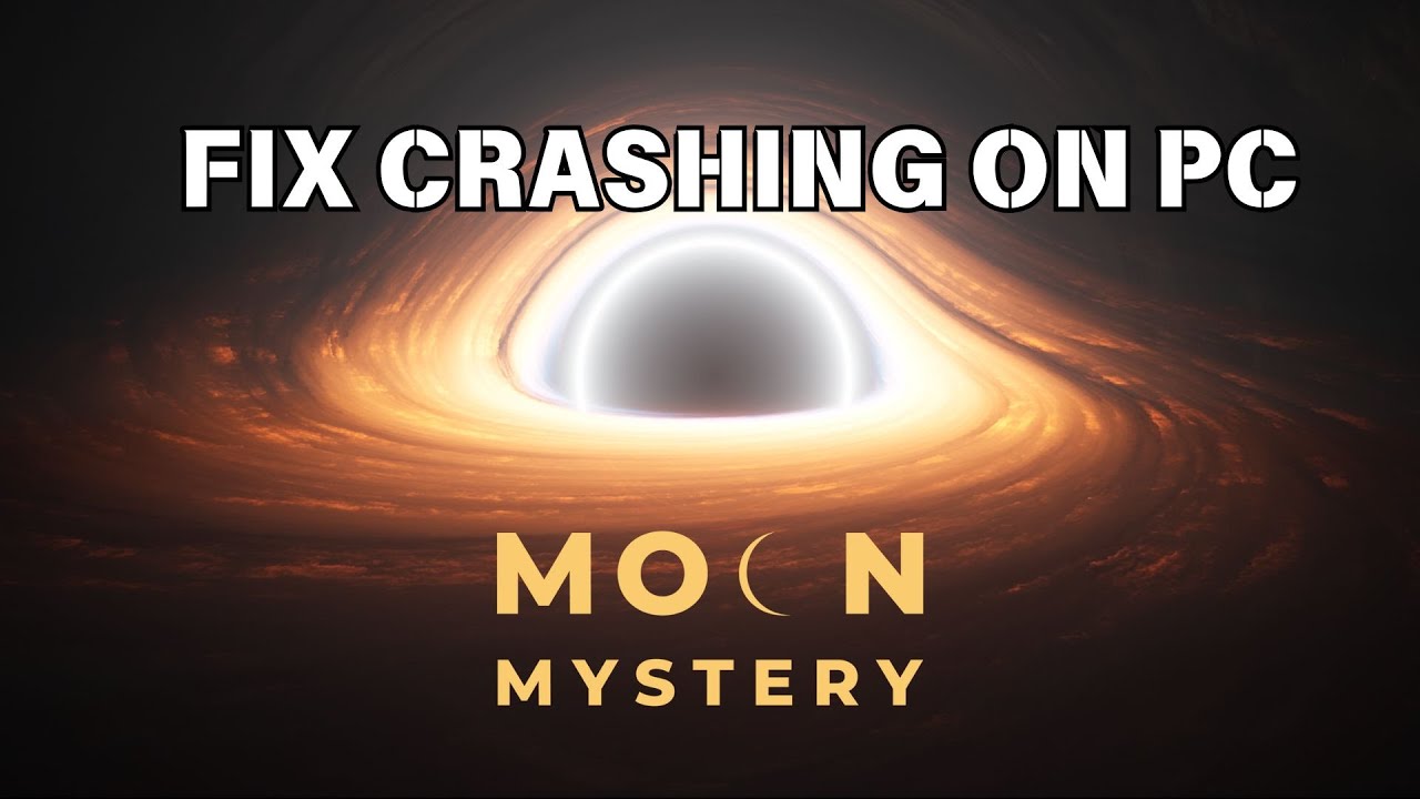 How To Fix Moon Mystery Crashes On PC or Crashing at Startup Error On PC